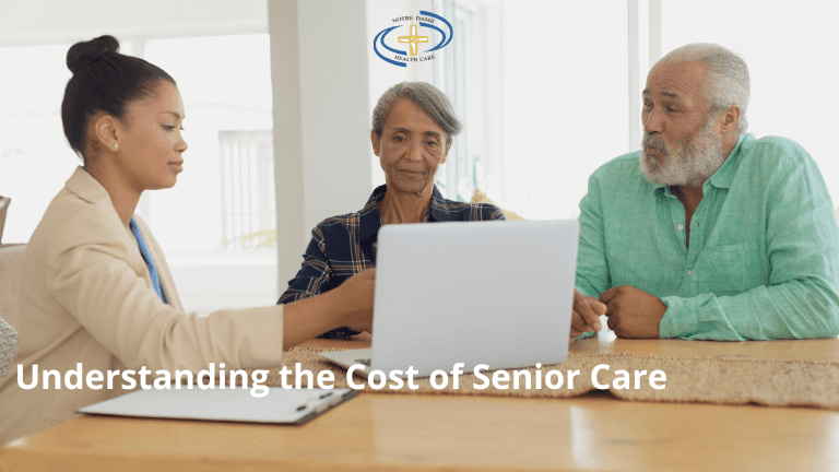 Understanding the Cost of Senior Care - Notre Dame Health Care