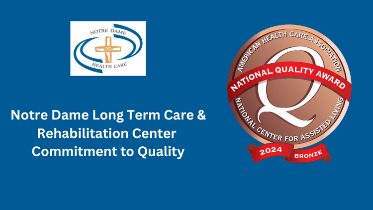 Notre Dame Long Term Care and Rehabilitation Center Earns AHCA/NCAL ...